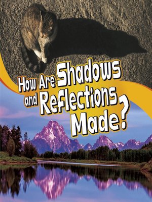 cover image of How Are Shadows and Reflections Made?